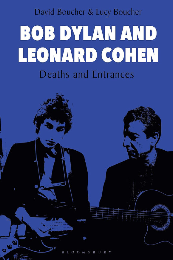 Bob Dylan and Leonard Cohen; Deaths and Entrances; David Boucher & Lucy Boucher