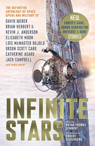 Infinite Stars: The Definitive Anthology of Space Opera and Military SF; Edited by Bryan Thomas Schmidt