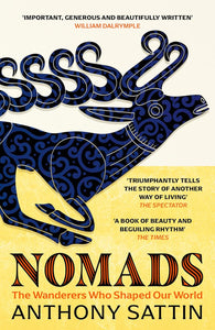 Nomads: The Wanderers Who Shaped Our World; Anthony Sattin