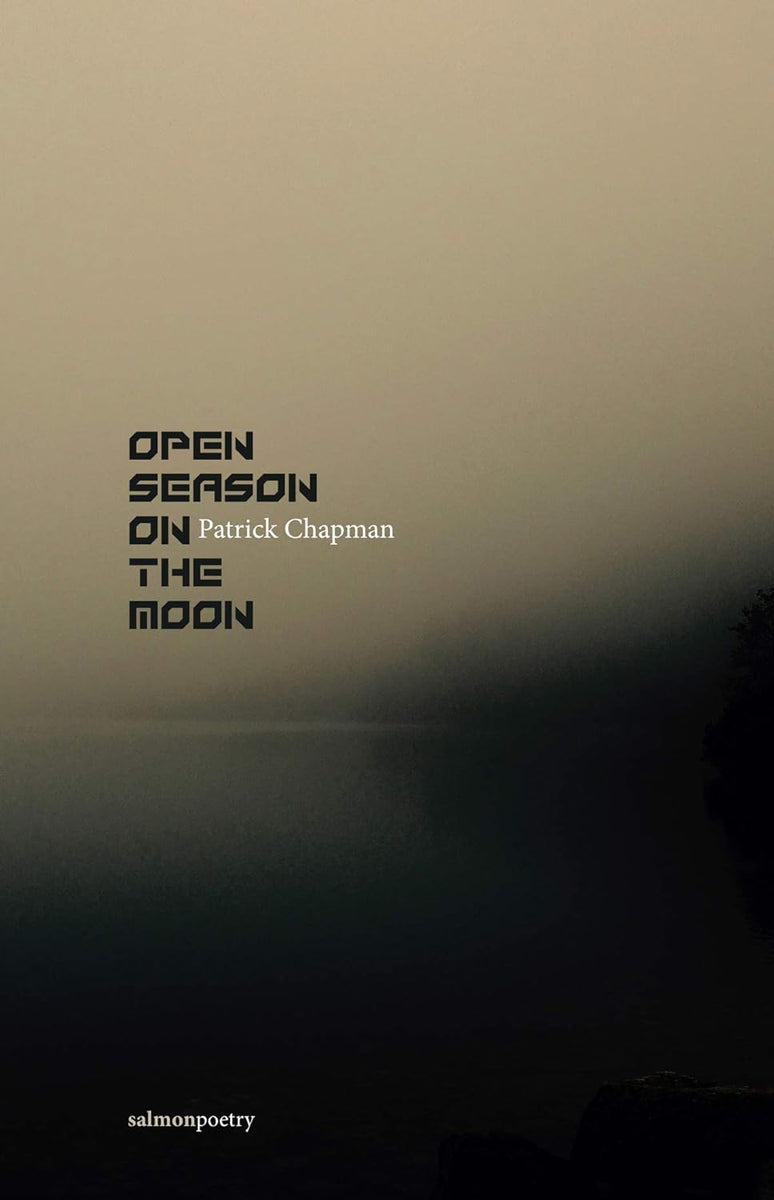 Open Season on the Moon; Patrick Chapman (Salmon Poetry) – The Secret ...