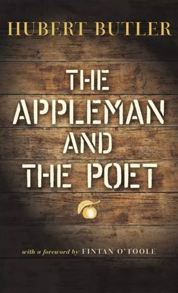 The Appleman and the Poet; Hubert Butler