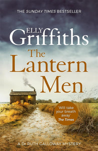 The Lantern Men; Elly Griffiths (Dr. Ruth Galloway Book 12)