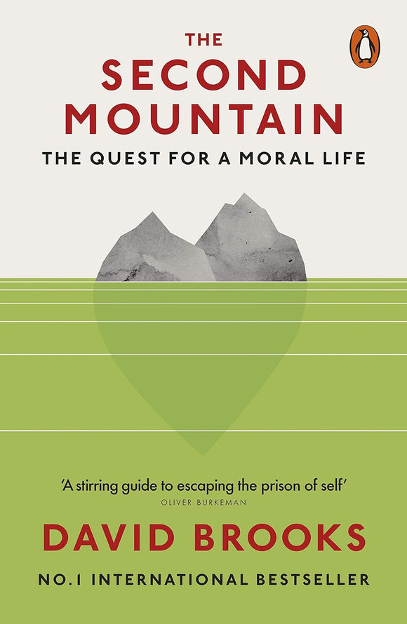 The Second Mountain: The Quest for a Moral Life; David Brooks