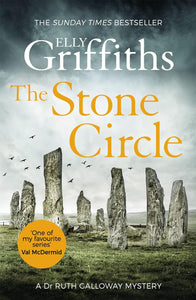 The Stone Circle; Elly Griffiths (Dr. Ruth Galloway Book 11)