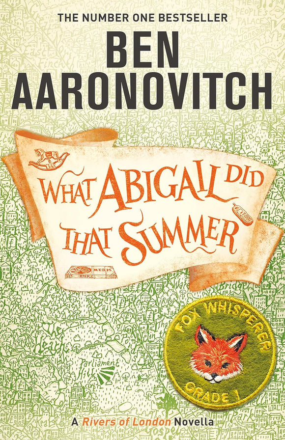 What Abigail Did That Summer; Ben Aaronovitch (Rivers of London Novella)