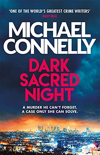 Dark Sacred Night; Michael Connelly