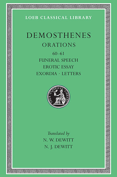 Demosthenes; Orations, Volume VII (Loeb Classical Library) – The