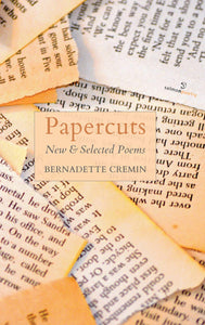 Papercuts: New & Selected Poems; Bernadette Cremin (Salmon Poetry)